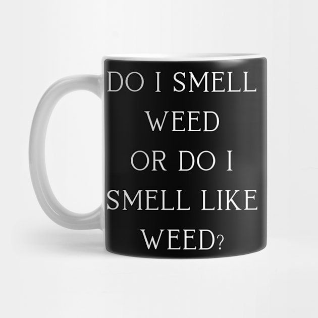 DO I Smell Weed? | Smart Successful Stoner | 420 Society | Cannabis Community | by Smart Successful Stoner